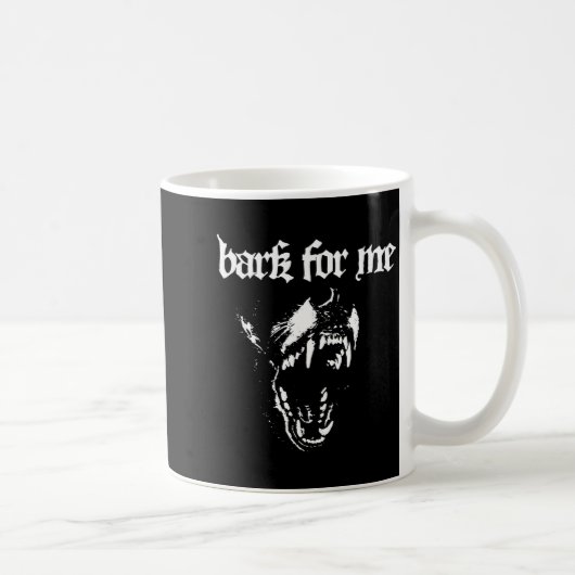 Bark For Me Fierce Dog Blackletter Aesthetic Trend Kaffeetasse (Rechts)