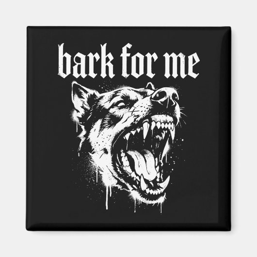 Bark For Me Gothic Fierce Dog Magnet (Vorne)