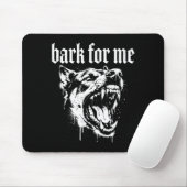 Bark For Me Gothic Fierce Dog  Mousepad (Mit Mouse)