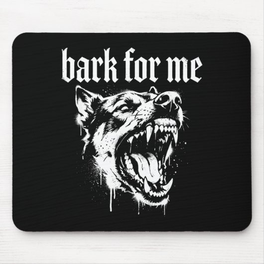 Bark For Me Gothic Fierce Dog  Mousepad (Vorne)