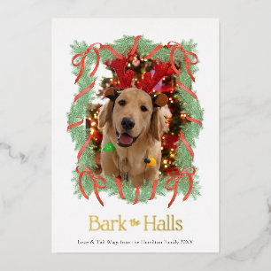 Bark the Halls Hunde-Foto-Weihnachtskarte Goldfoli Folieneinladung