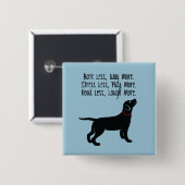 "Barke weniger, Witzbold mehr" quadratischer Knopf Button (Vorne & Hinten)