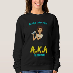 Barkeeper Adult Daycare Director Spaß Sarcastic Sweatshirt