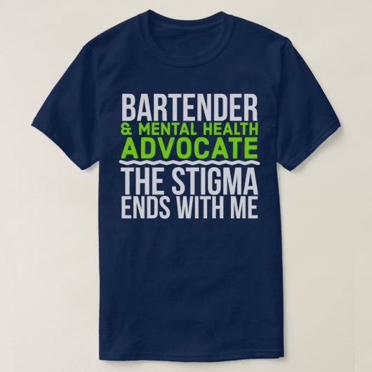 Barkeeper Amp Mental Health Advocation the Stigma T-Shirt (Design vorne)