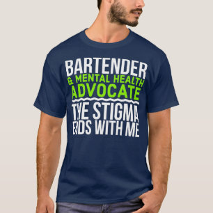 Barkeeper Amp Mental Health Advocation the Stigma T-Shirt