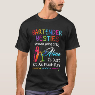 Barkeeper - Barkeeper Bestien wegen verrückter Ar T-Shirt