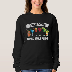 Barkeeper Ich habe Gefühle mit gemischten Getränke Sweatshirt