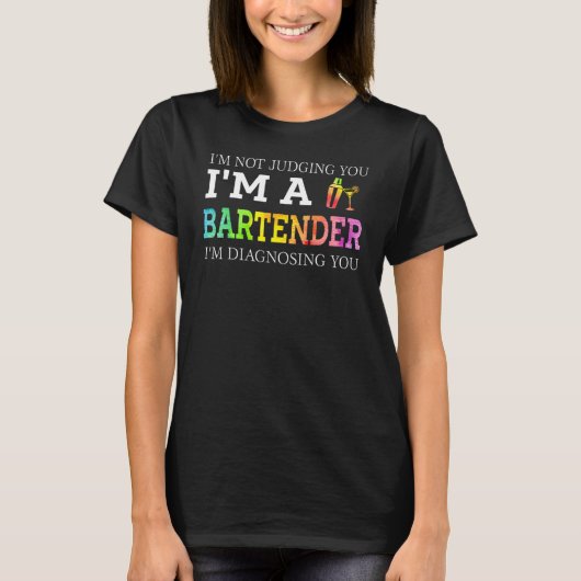 Barkeeper ich urteile nicht über dich T-Shirt (Vorderseite)