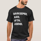 Barkeeper Man Myth Legend T-Shirt (Vorderseite)