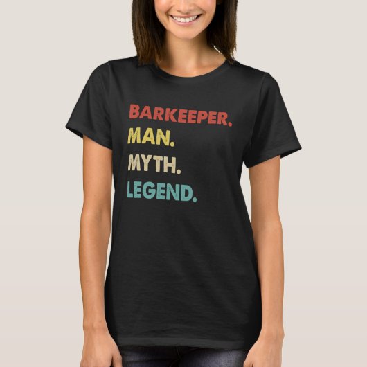 Barkeeper Man Myth Legende 1 T-Shirt (Vorderseite)