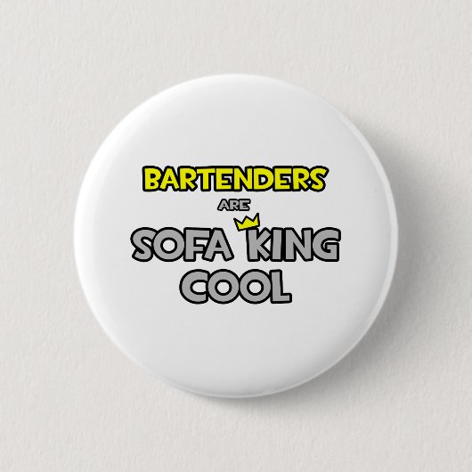 Barkeeper sind Sofa King Cool Button (Vorderseite)