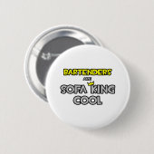 Barkeeper sind Sofa King Cool Button (Vorne & Hinten)