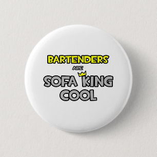 Barkeeper sind Sofa King Cool Button