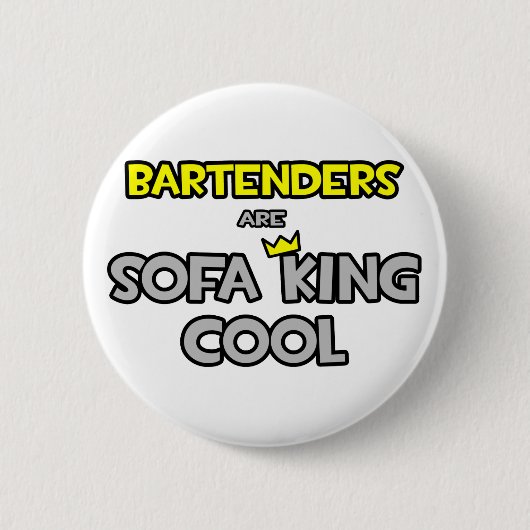 Barkeeper sind Sofa King Cool Button (Vorderseite)