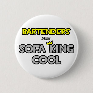 Barkeeper sind Sofa King Cool Button