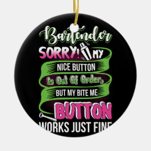 Barkeeper Sorry, dass mein Nizza Button nicht best Keramik Ornament