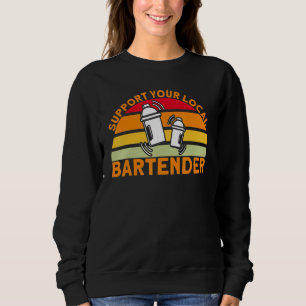 Barkeeper Support für Ihren lokalen Barkeeper_1 Sweatshirt