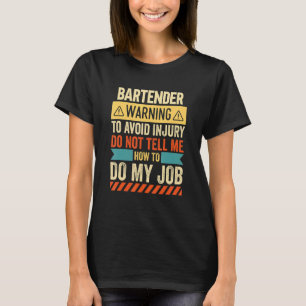 Barkeeper warnt Sarcastic Barkeeper Zitat T-Shirt