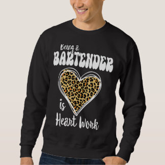 Barkeeper zu sein ist Herzarbeit Liebe Leopard V-D Sweatshirt