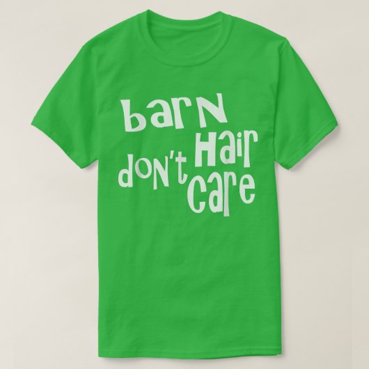 Barn Hair Don't Care Funny Farmer  T-Shirt (Design vorne)