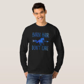 Barn Hair Don't Care Horse Equestrian Riding Sayi T-Shirt (Vorne ganz)