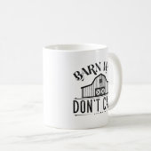 Barn Hair Keine Sorge Kaffeetasse (VorderseiteRechts)
