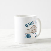 Barn Hair Keine Sorge Kaffeetasse (VorderseiteRechts)