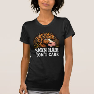 Barn Hair, keine Sorge T-Shirt