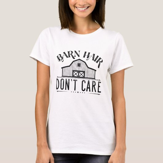 Barn Hair Keine Sorge T-Shirt (Vorderseite)