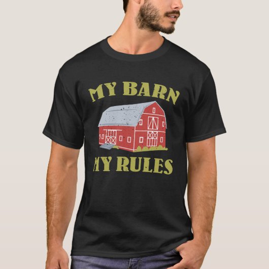 Barn Owner Quote Ranch Farmer T-Shirt (Vorderseite)