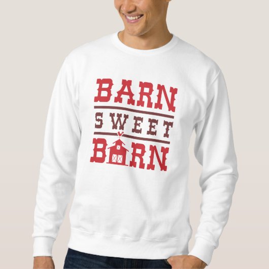 Barn Sweet Barn Sweatshirt (Vorderseite)