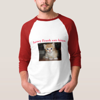 Barney-Frank isst Kätzchen T-Shirt