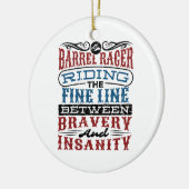 Barrel Racer Fine Line Between Bravery Insanity Keramik Ornament (Links)