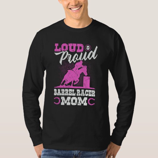Barrel Racer Mom Loud & Proud Rodeo Cowgirl T-Shirt (Vorderseite)
