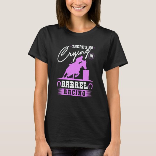 Barrel Racer There's No Crying In Barrel Racing Co T-Shirt (Vorderseite)