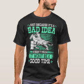 Barrel Racing Bad Idea Good Time Rodeo Cowgirl Bar T-Shirt (Vorderseite)