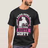 Barrel Racing Behalte Ihr Soul Clean Boots Dirty R T-Shirt (Vorderseite)