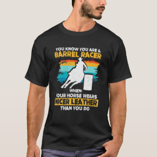 Barrel Racing Du weißt, dass du ein Barrel Racer b T-Shirt