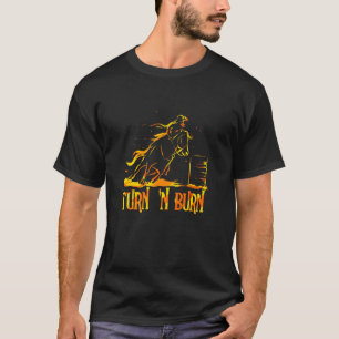 Barrel Racing Pferdereiten Rodeo Cowgirl Turn N Bu T-Shirt