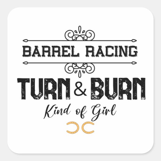 Barrel Racing-Turn & Burn-Funny Reittier Quotes Quadratischer Aufkleber (Vorderseite)