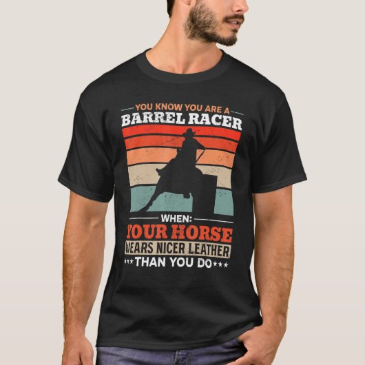 Barrel Racing You know you are a Barrel Racer when T-Shirt (Vorderseite)
