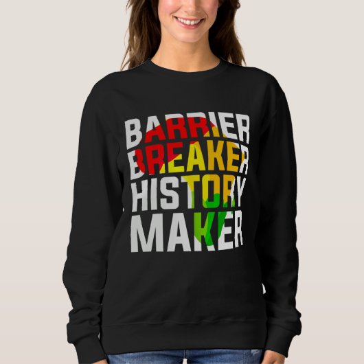 Barrier Breaker History Maker Sweatshirt (Vorderseite)
