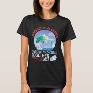Barrier Reef Cruise Making Erinnerungen gemeinsam  T-Shirt
