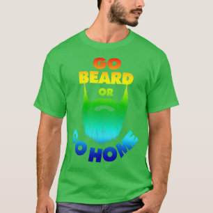 Bart los oder los Zuhause Bart Bart Liebhaber nich T-Shirt