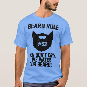 Bart Regel 53 Männer weinen nicht, wir gießen unse T-Shirt