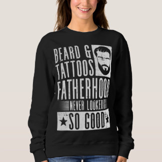 Bart & Tattoos Vaterschaft sah noch nie so gut aus Sweatshirt