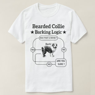 Bartded Collie Barking Logic Funny Dog Sarcastic T-Shirt