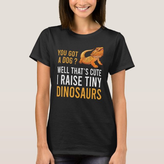 Bartdrache Got du einen Hund, den ich Tiny Dinosau T-Shirt (Vorderseite)