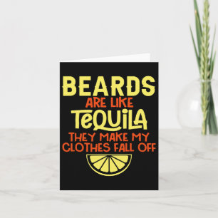 Bärte sind wie Tequila, die meine Kleidung fallen  Karte