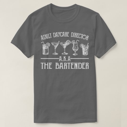 BARTENDER ADULT DAYCARE DIRECTOR 3 T-Shirt (Design vorne)